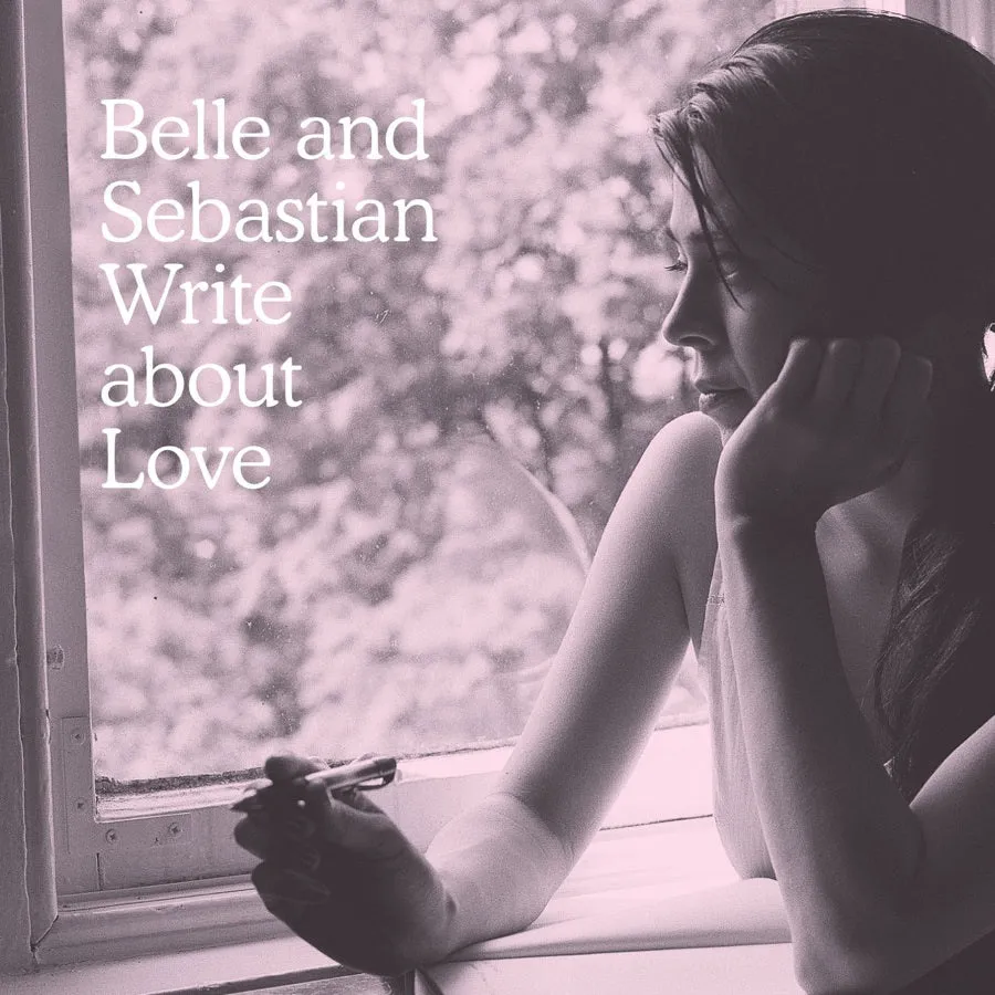 Belle And Sebastian ~ Write About Love